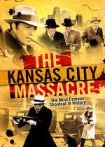 Watch The Kansas City Massacre Solarmovie