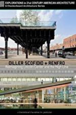 Watch Diller Scofidio + Renfro: Reimagining Lincoln Center and the High Line Solarmovie