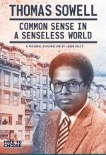 Watch Thomas Sowell: Common Sense in a Senseless World, A Personal Exploration by Jason Riley Solarmovie