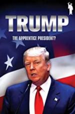 Watch Donald Trump: The Apprentice President? Solarmovie