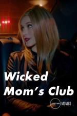 Watch Wicked Mom\'s Club Solarmovie