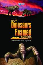 Watch When Dinosaurs Roamed America Solarmovie