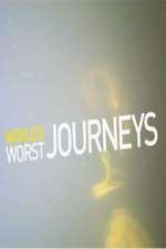 Watch World\'s Worst Journeys from Hell Solarmovie
