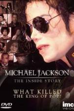 Watch Michael Jackson The Inside Story - What Killed the King of Pop Solarmovie