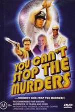 Watch You Can't Stop the Murders Solarmovie