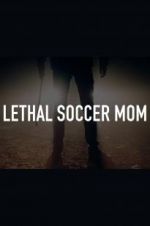 Watch Lethal Soccer Mom Solarmovie