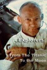 Watch Explorers From the Titanic to the Moon Solarmovie