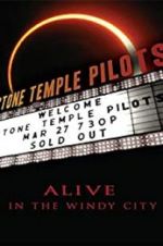 Watch Stone Temple Pilots: Alive in the Windy City Solarmovie