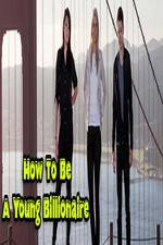 Watch How To Be A Young Billionaire Solarmovie