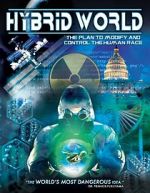 Watch Hybrid World: The Plan to Modify and Control the Human Race Solarmovie