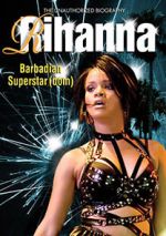 Watch Rihanna: Barbadian Superstardom Unauthorized Solarmovie