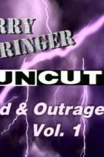 Watch Jerry Springer Wild and Outrageous Vol 1 Solarmovie