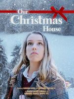 Watch Our Christmas House Solarmovie