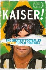 Watch Kaiser: The Greatest Footballer Never to Play Football Solarmovie