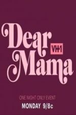 Watch Dear Mama: A Love Letter to Mom Solarmovie