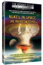 Watch Nukes in Space - The Rainbow Bombs Solarmovie