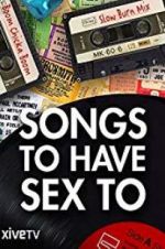 Watch Songs to Have Sex To Solarmovie