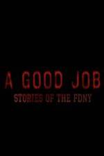 Watch A Good Job: Stories of the FDNY Solarmovie