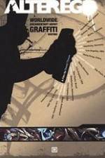 Watch Alter Ego A Worldwide Documentary About Graffiti Writing Solarmovie
