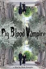 Watch Pig Blood Vampire Solarmovie