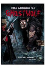 Watch The Legend of Ghostwolf Solarmovie