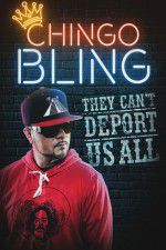 Watch Chingo Bling: They Cant Deport Us All Solarmovie