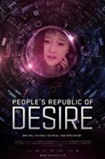 Watch People\'s Republic of Desire Solarmovie