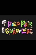 Watch The Pied Piper of Guadalupe (Short 1961) Solarmovie