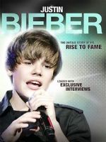 Watch Justin Bieber: Rise to Fame Solarmovie