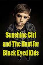 Watch Sunshine Girl and the Hunt for Black Eyed Kids Solarmovie
