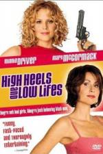 Watch High Heels and Low Lifes Solarmovie