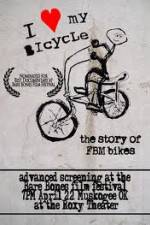 Watch I Love My Bicycle The Story of FBM Bikes Solarmovie