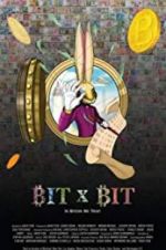 Watch BIT X BIT: In Bitcoin We Trust Solarmovie