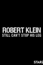 Watch Robert Klein Still Can\'t Stop His Leg Solarmovie