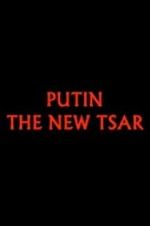 Watch Putin: The New Tsar Solarmovie