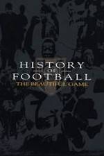 Watch History of Football: The Beautiful Game Solarmovie