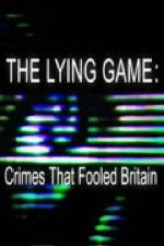 Watch The Lying Game: Crimes That Fooled Britain Solarmovie