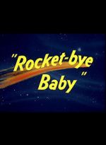 Watch Rocket-bye Baby Solarmovie