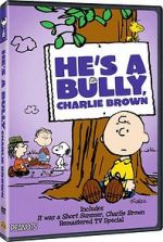 Watch He\'s a Bully, Charlie Brown (TV Short 2006) Solarmovie