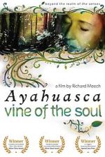 Watch Ayahuasca: Vine of the Soul Solarmovie