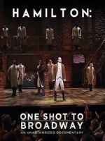 Watch Hamilton: One Shot to Broadway Solarmovie