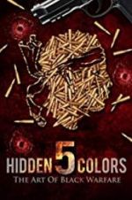 Watch Hidden Colors 5: The Art of Black Warfare Solarmovie