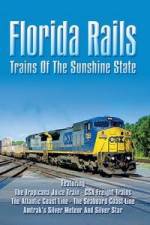 Watch Florida Rails Trains of The Sunshine State Solarmovie