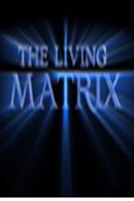 Watch The Living Matrix Solarmovie