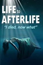 Watch Life to AfterLife: I Died, Now What Solarmovie