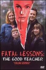 Watch Fatal Lessons The Good Teacher Solarmovie