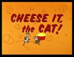 Watch Cheese It, the Cat! (Short 1957) Solarmovie