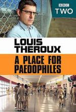 Watch Louis Theroux: A Place for Paedophiles Solarmovie
