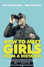 Watch How to Meet Girls from a Distance Solarmovie