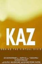 Watch Kaz: Pushing the Virtual Divide Solarmovie